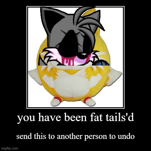 fat tails.exe | image tagged in funny,demotivationals | made w/ Imgflip demotivational maker