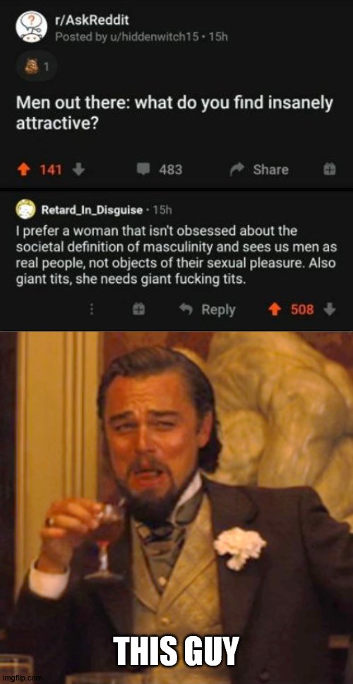 only men can have preference | THIS GUY | image tagged in memes,laughing leo | made w/ Imgflip meme maker
