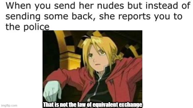 That is not the law of equivalent exchange | made w/ Imgflip meme maker