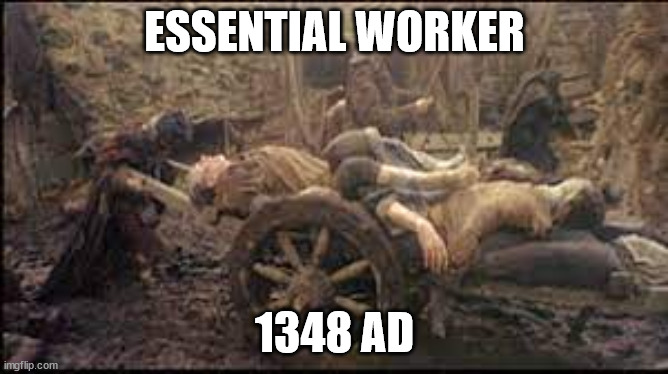 ESSENTIAL WORKER; 1348 AD | image tagged in fast food worker | made w/ Imgflip meme maker