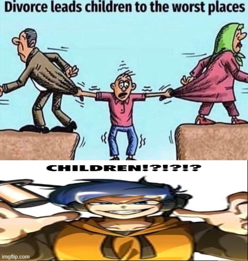 CHIDREM | image tagged in divorce leads children to the worst places,amoraltra,children | made w/ Imgflip meme maker