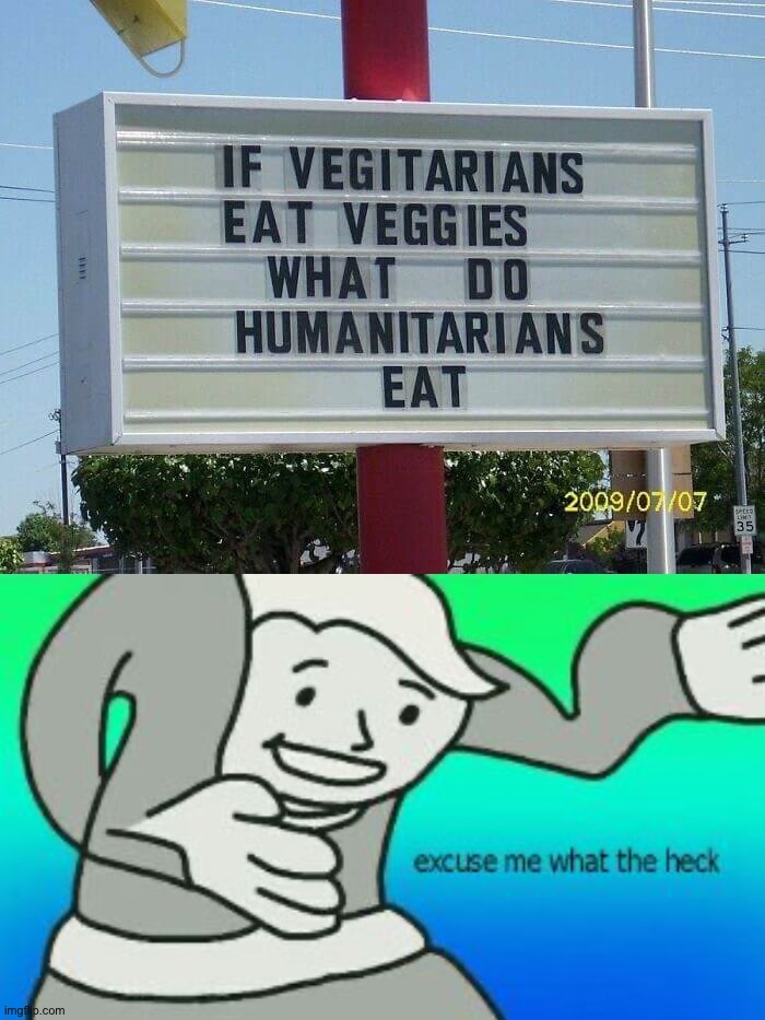 Imagine eating humans | image tagged in excuse me what the heck,memes,funny,hold up,wait what,wtf | made w/ Imgflip meme maker