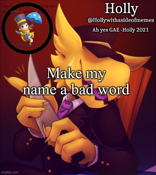 Holly Conductor Template | Make my name a bad word | image tagged in holly conductor template | made w/ Imgflip meme maker