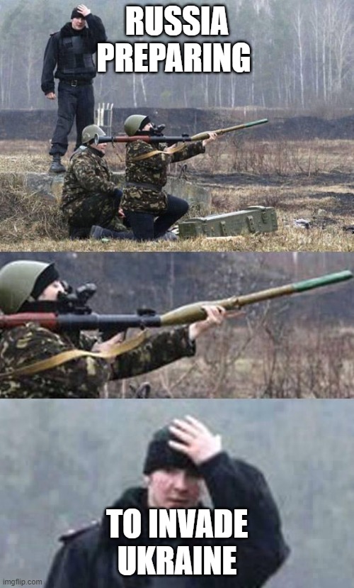 russian soldier training rpg | RUSSIA PREPARING; TO INVADE UKRAINE | image tagged in russian soldier training rpg | made w/ Imgflip meme maker