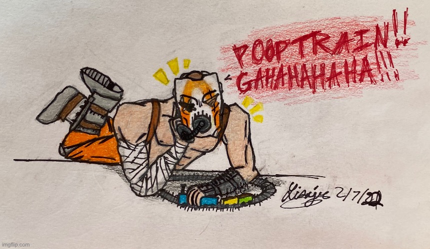 Another Kreig drawing… I SWEAR IM FINE | image tagged in borderlands,kreig,drawings,im the conductor of the poop train,gahahahaha | made w/ Imgflip meme maker