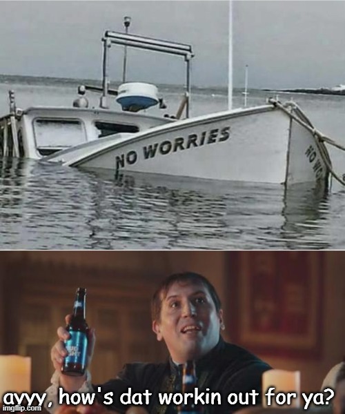ayyy, how's dat workin out for ya? | image tagged in dilly dilly | made w/ Imgflip meme maker