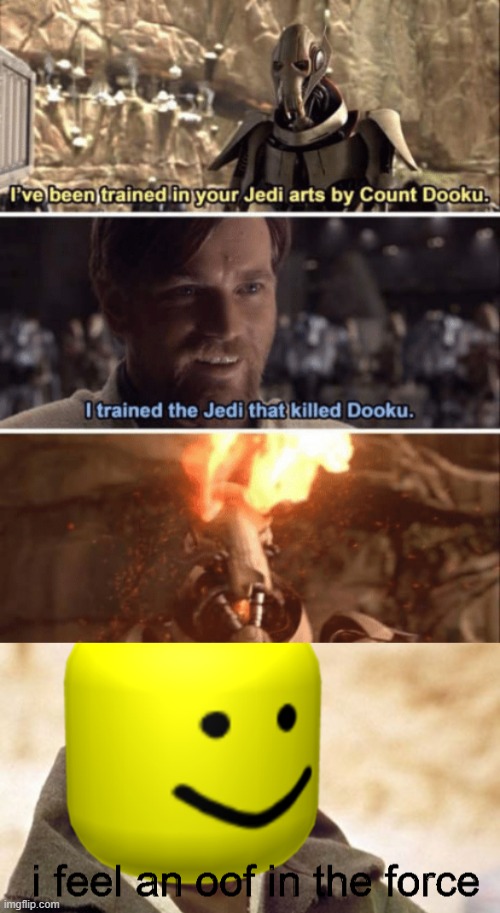 burn | image tagged in i feel an oof in the force | made w/ Imgflip meme maker