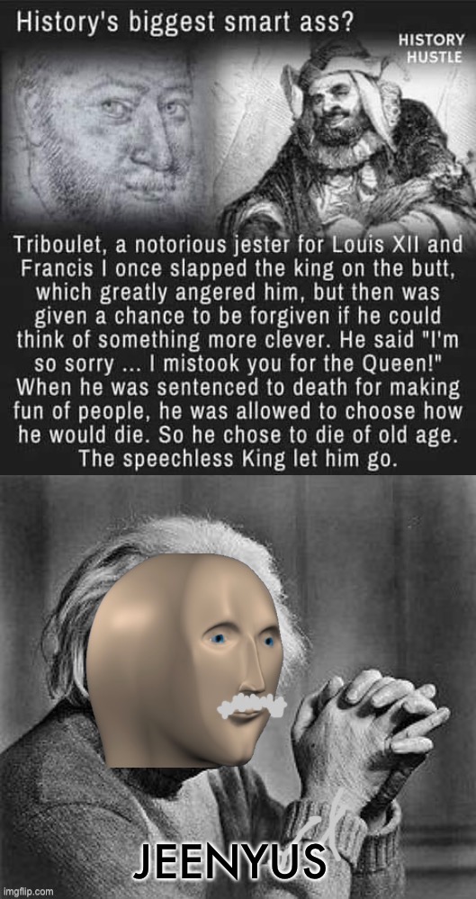 image tagged in history s biggest smartass,meme man genius | made w/ Imgflip meme maker