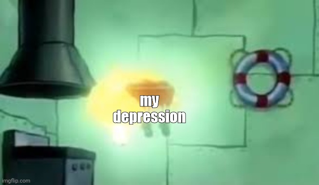 Floating Spongebob | my depression | image tagged in floating spongebob | made w/ Imgflip meme maker