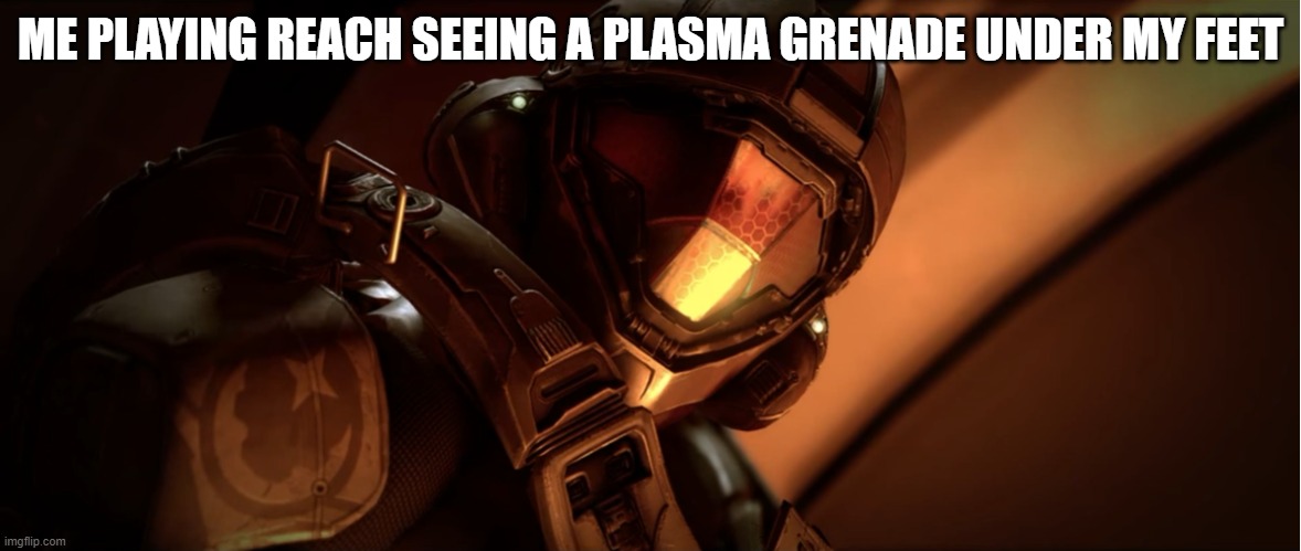 Aw heck. | ME PLAYING REACH SEEING A PLASMA GRENADE UNDER MY FEET | image tagged in buck hanging | made w/ Imgflip meme maker