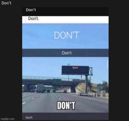 Don't | made w/ Imgflip meme maker