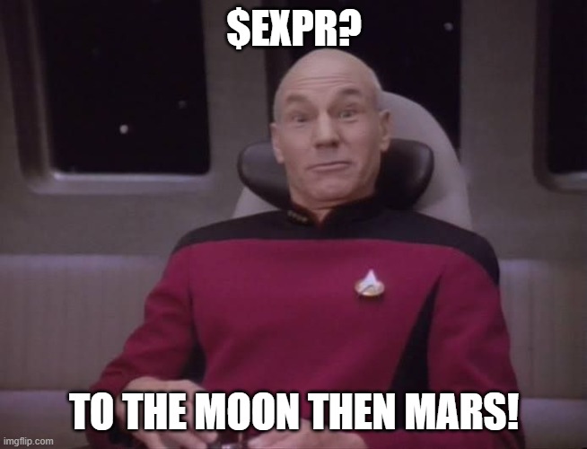 Captain Picard, star trek, outer space, intergalactic, space ali | $EXPR? TO THE MOON THEN MARS! | image tagged in captain picard star trek outer space intergalactic space ali | made w/ Imgflip meme maker