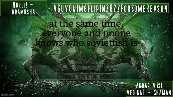 an enigma, a man of mystery, and mad sus | at the same time, everyone and noone knows who sovietfish is | image tagged in aguyonimgflipforsomereason announcement temp 6 | made w/ Imgflip meme maker