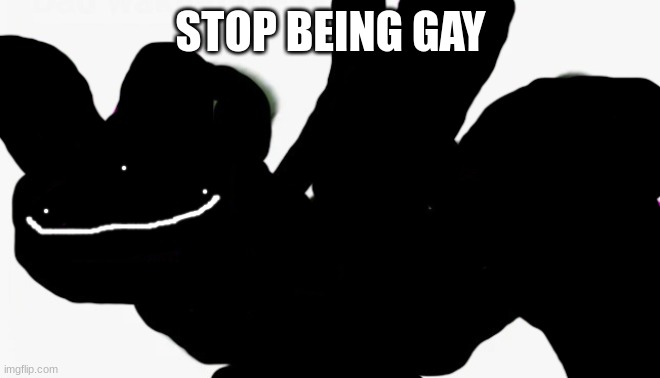 idiot punch remastered | STOP BEING GAY | image tagged in idiot punch remastered | made w/ Imgflip meme maker