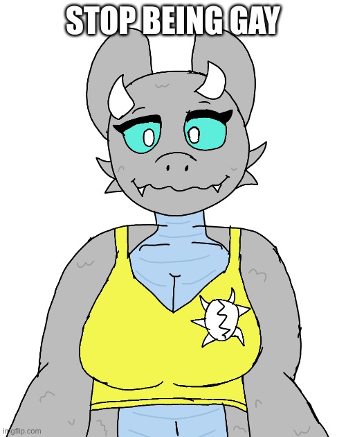 Lora Tanktop | STOP BEING GAY | image tagged in lora tanktop | made w/ Imgflip meme maker