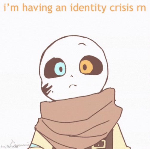 the me!?!?!? | i’m having an identity crisis rn | image tagged in the me | made w/ Imgflip meme maker