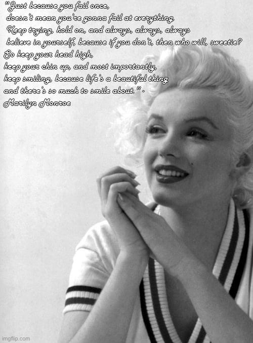 Marilyn Monroe quote | image tagged in marilyn monroe quote | made w/ Imgflip meme maker