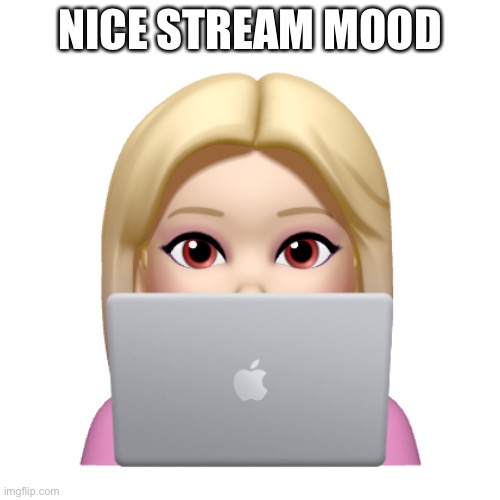 Peach is looking | NICE STREAM MOOD | image tagged in peach is looking | made w/ Imgflip meme maker