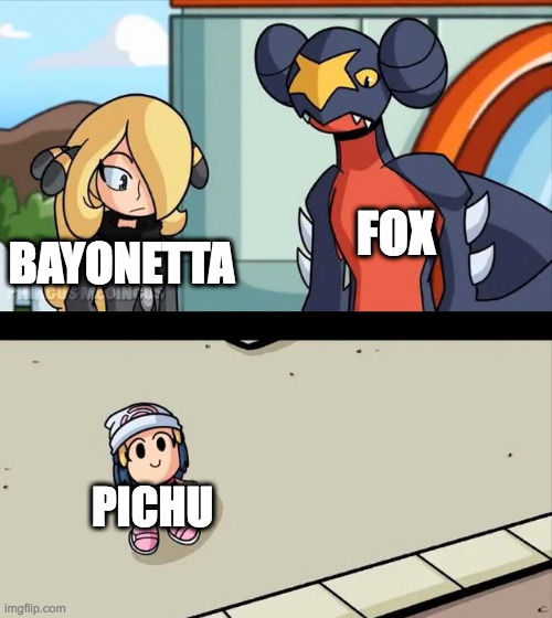 OP Chracters in Smash be like: | FOX; BAYONETTA; PICHU | image tagged in cynthia and garchomp looking down on small dawn | made w/ Imgflip meme maker