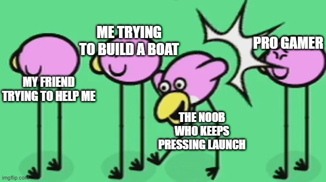 relatable roblox meme | ME TRYING TO BUILD A BOAT; PRO GAMER; MY FRIEND TRYING TO HELP ME; THE NOOB WHO KEEPS PRESSING LAUNCH | image tagged in rythem heaven fever,roblox,babft,build a boat for treasure,funny,hoo hoo | made w/ Imgflip meme maker