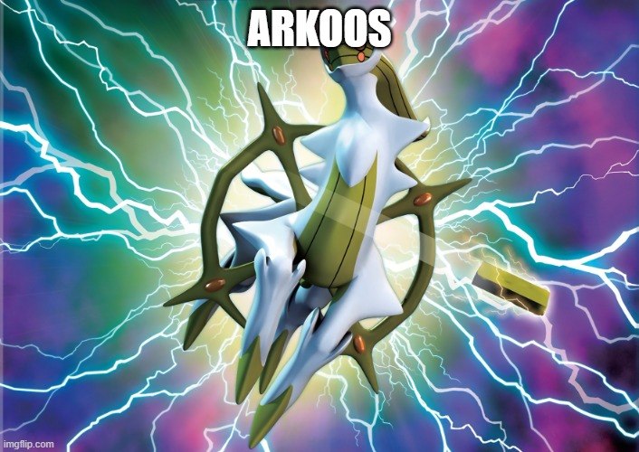 arkoos | ARKOOS | image tagged in arceus | made w/ Imgflip meme maker