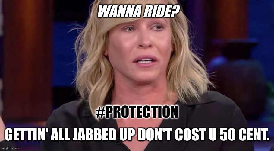 FREE JABS: Butt the Ride to the Emergency Room Ain't Exactly Free... #FullyVaccinated | WANNA RIDE? #PROTECTION; GETTIN' ALL JABBED UP DON'T COST U 50 CENT. | image tagged in chelsea handler,covid-19,vaccinations,50 cent,free stuff,emergency meeting | made w/ Imgflip meme maker