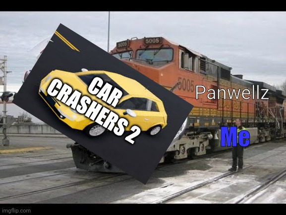 Car crashers 2 update 36 be like | Panwellz; CAR CRASHERS 2; Me | image tagged in car crash | made w/ Imgflip meme maker