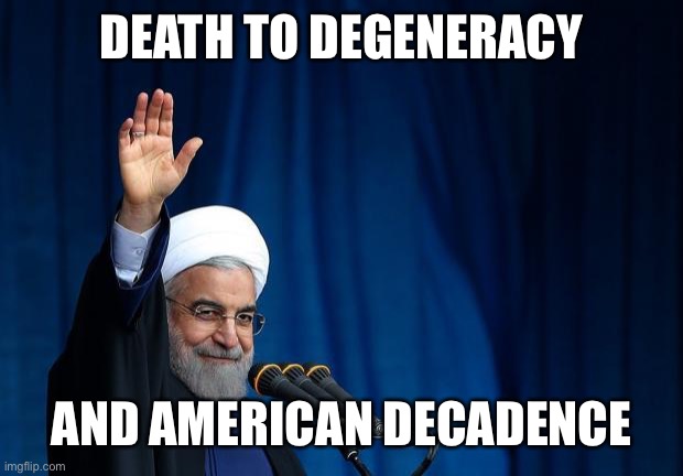 AYATOLLAH | DEATH TO DEGENERACY AND AMERICAN DECADENCE | image tagged in ayatollah | made w/ Imgflip meme maker