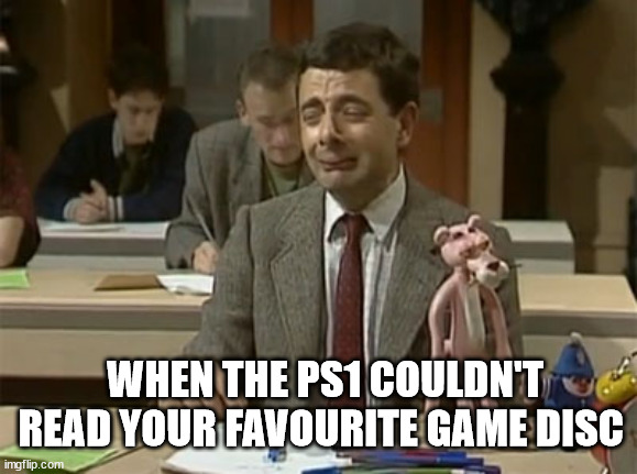 Mr Bean during exam | WHEN THE PS1 COULDN'T READ YOUR FAVOURITE GAME DISC | image tagged in mr bean during exam | made w/ Imgflip meme maker