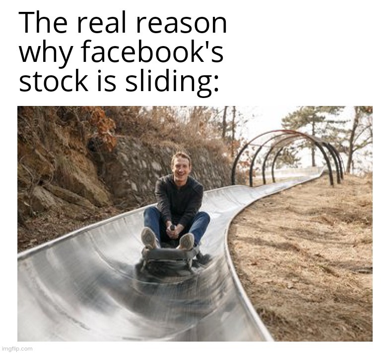 The real reason why facebook's stock is sliding | image tagged in original memes,original | made w/ Imgflip meme maker