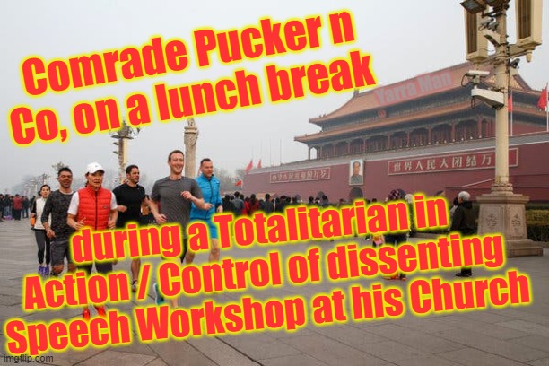 Communism, Freedom of Speech, | Comrade Pucker n Co, on a lunch break; Yarra Man; during a Totalitarian in Action / Control of dissenting Speech Workshop at his Church | image tagged in iran,china,north korea,zimbabwe | made w/ Imgflip meme maker