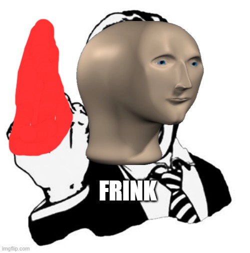 FRINK | made w/ Imgflip meme maker