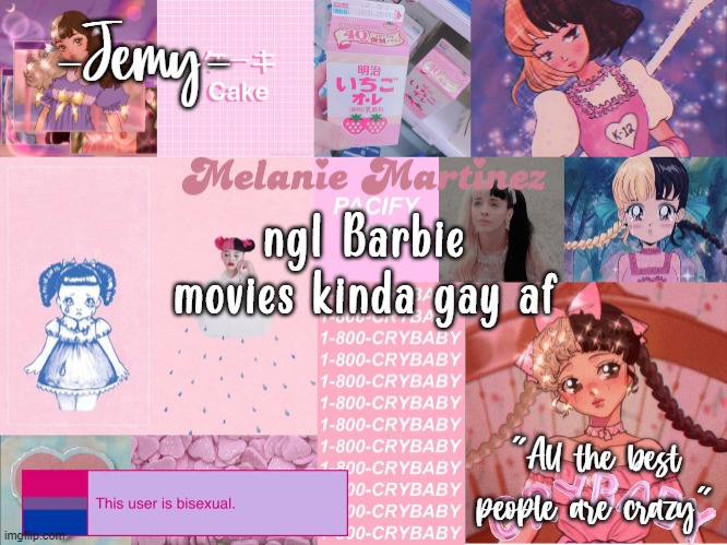 Jemy temp #3 | ngl Barbie movies kinda gay af | image tagged in jemy temp 3 | made w/ Imgflip meme maker