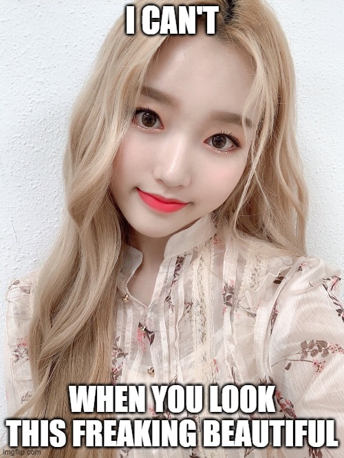 If you're a Eurovision fan and an Orbit at the very same time, this meme shouldn't be hard for you to solve |  I CAN'T; WHEN YOU LOOK
THIS FREAKING BEAUTIFUL | image tagged in gowon | made w/ Imgflip meme maker