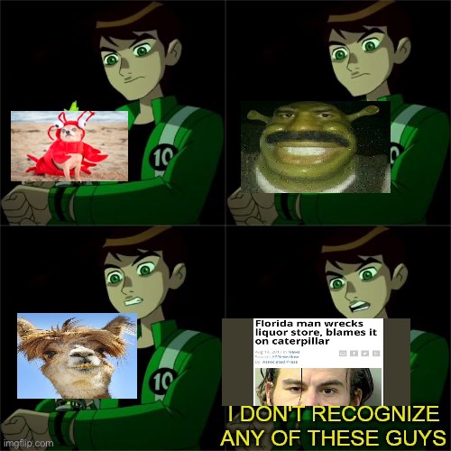 Meme aliens | image tagged in ben 10 don't recognize | made w/ Imgflip meme maker