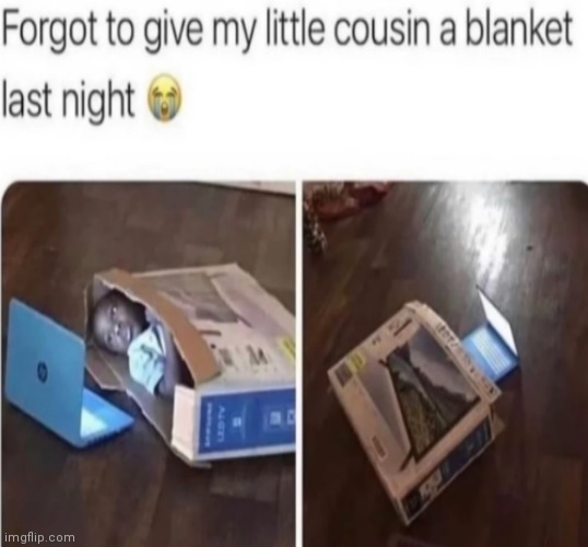 image tagged in memes,cousin,blanket | made w/ Imgflip meme maker