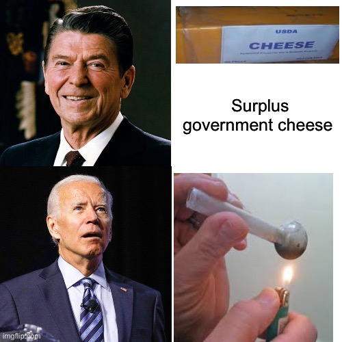Times they are a changing | Surplus government cheese | image tagged in memes,drake hotline bling,joe biden,ronald reagan,sonic derp,politics lol | made w/ Imgflip meme maker
