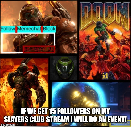 try and follow | IF WE GET 15 FOLLOWERS ON MY SLAYERS CLUB STREAM I WILL DO AN EVENT! | image tagged in slayer temp | made w/ Imgflip meme maker
