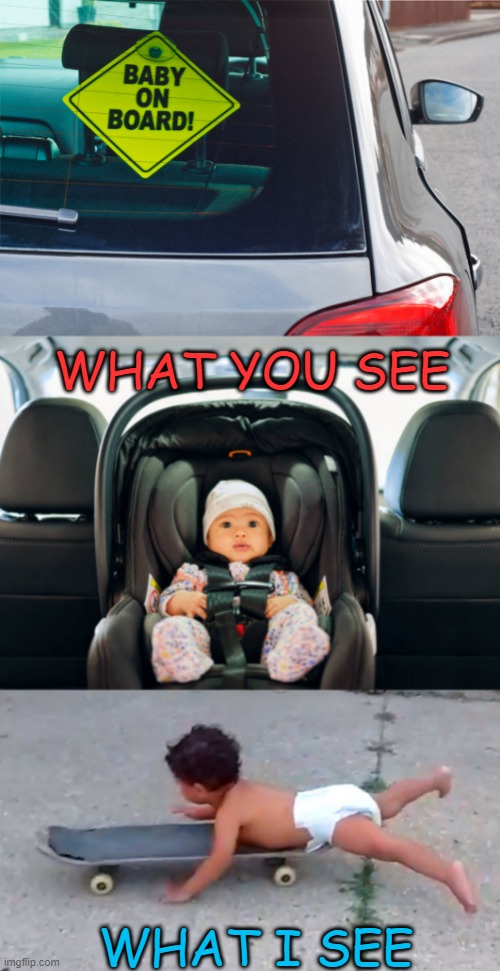 ") | WHAT YOU SEE; WHAT I SEE | image tagged in memes,funny,not funny | made w/ Imgflip meme maker