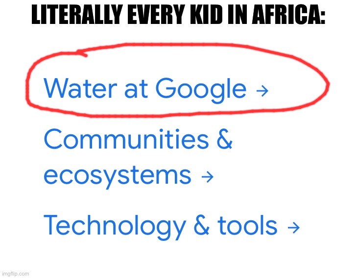 LITERALLY EVERY KID IN AFRICA: | image tagged in dark humor | made w/ Imgflip meme maker