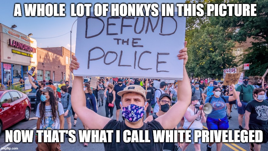 must be nice to live in gated communities with rich parents | A WHOLE  LOT OF HONKYS IN THIS PICTURE; NOW THAT'S WHAT I CALL WHITE PRIVELEGED | made w/ Imgflip meme maker