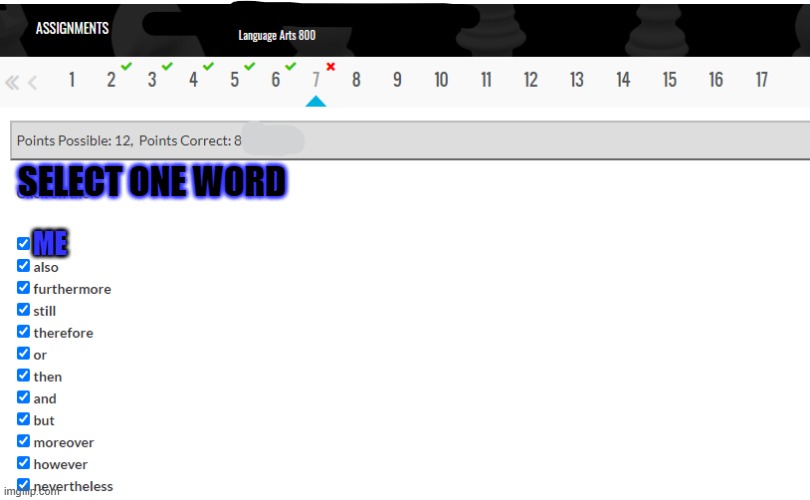 multiple select | SELECT ONE WORD; ME | image tagged in multiple select | made w/ Imgflip meme maker