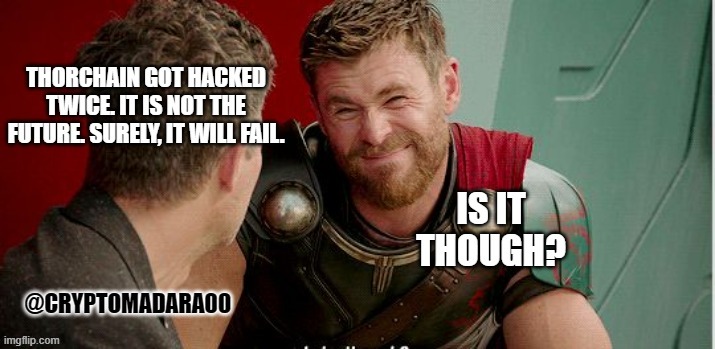 Is it though? | image tagged in thor ragnarok,thorchain,rune,cryptocurrency,decentralized cross-chain,memes | made w/ Imgflip meme maker