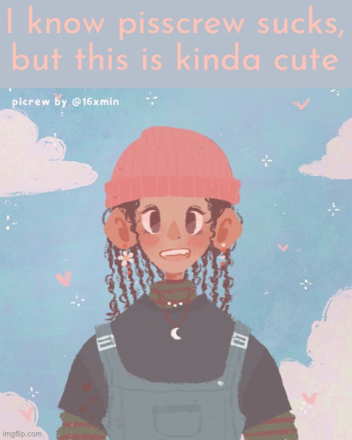 I know pisscrew sucks, but this is kinda cute | made w/ Imgflip meme maker