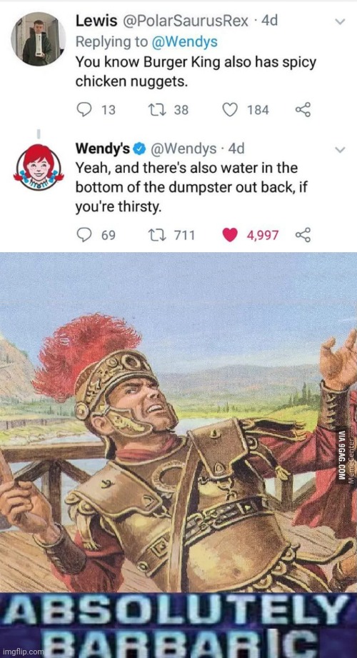 Savage | image tagged in absolutely barbaric,memes,wendys,roasted,oof | made w/ Imgflip meme maker