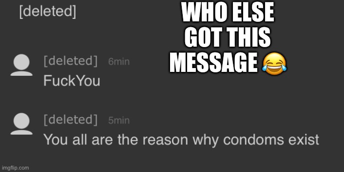 WHO ELSE GOT THIS MESSAGE 😂 | made w/ Imgflip meme maker