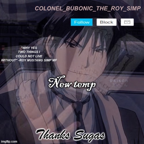 Roy Mustang temp #1,000,000 | New temp; Thanks Sugas | image tagged in roy mustang temp 1 000 000 | made w/ Imgflip meme maker