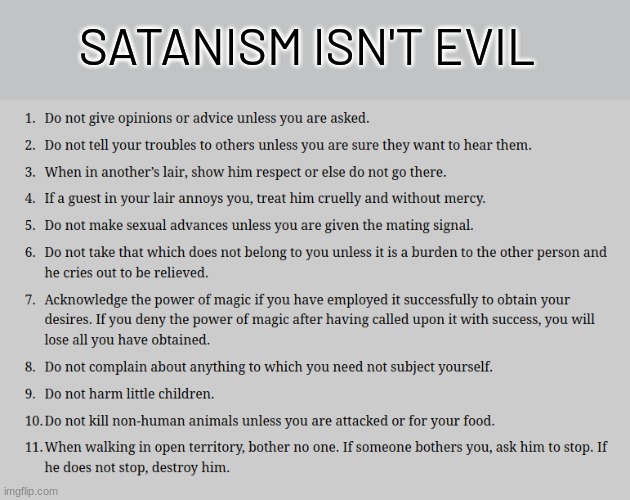 The Eleven Satanic Rules of Earth | SATANISM ISN'T EVIL | image tagged in satan,satanism,religion | made w/ Imgflip meme maker