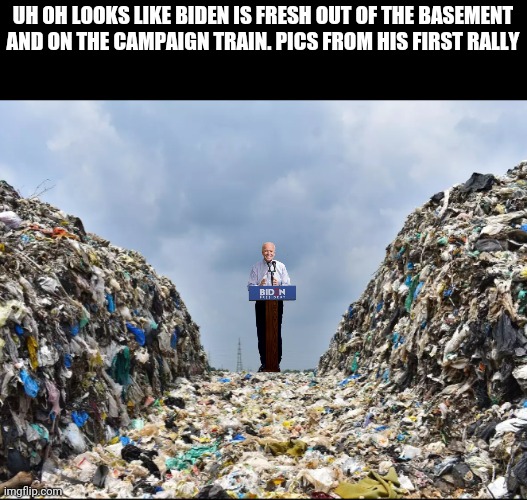 UH OH LOOKS LIKE BIDEN IS FRESH OUT OF THE BASEMENT AND ON THE CAMPAIGN TRAIN. PICS FROM HIS FIRST RALLY | image tagged in lets go brandon rally | made w/ Imgflip meme maker