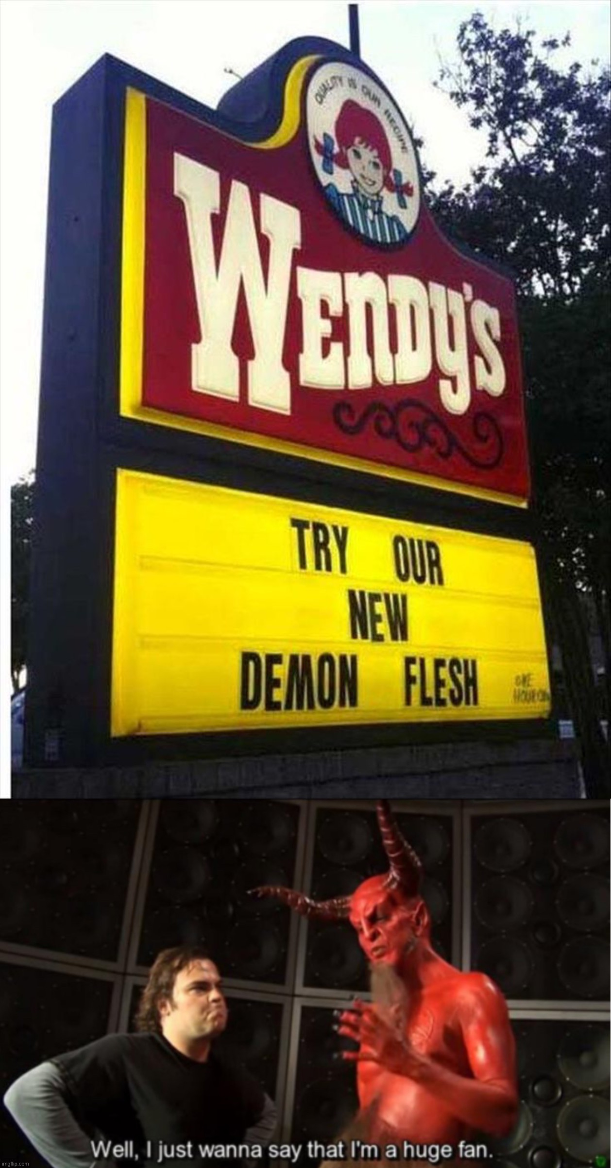 I love demon flesh | image tagged in satan huge fan but without that stupid space at the top,memes,funny,wait what,hold up,um what | made w/ Imgflip meme maker